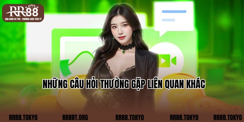 Cập nhật những câu hỏi thường gặp liên quan khác từ cao thủ