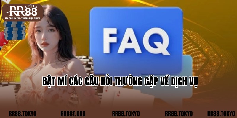 Cập nhật những câu hỏi thường gặp về dịch vụ giải trí RR88