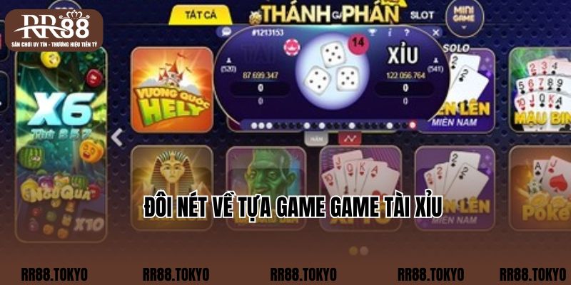 Đôi nét về tựa game Game Tài Xỉu