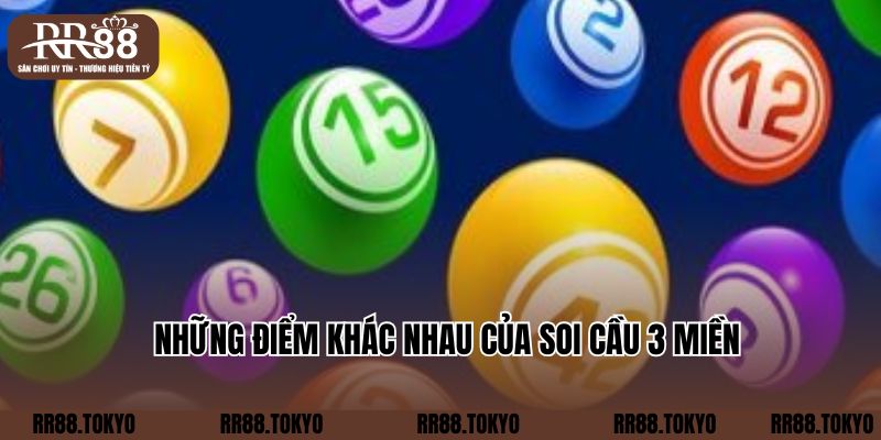 Những điểm khác nhau của soi cầu 3 miền